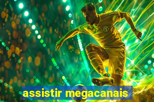 assistir megacanais